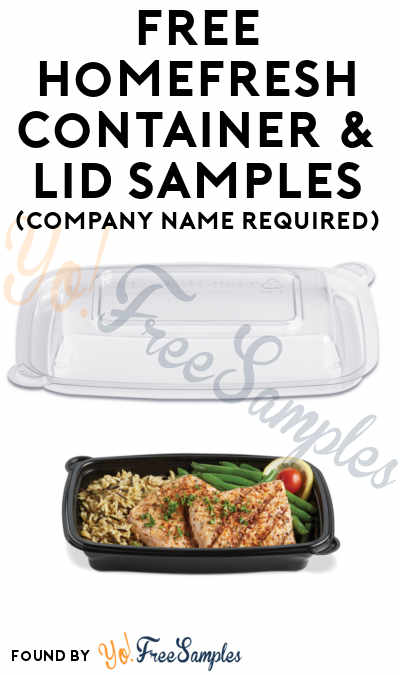 FREE HomeFresh Container & Lid Samples (Company Name Required)