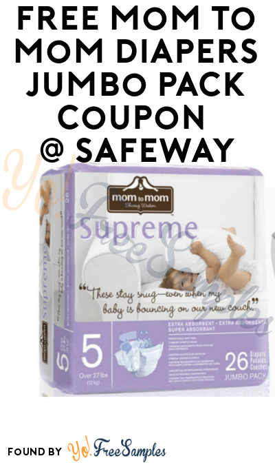 Possible FREE Mom to Mom Diapers Jumbo Pack Coupon At Safeway (Just For U Membership Required)