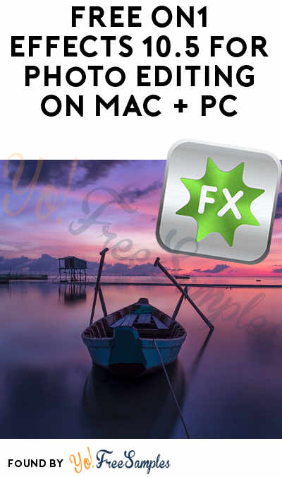 FREE ON1 Effects 10.5 For Photo Editing On Mac + PC ($59.99 Value)