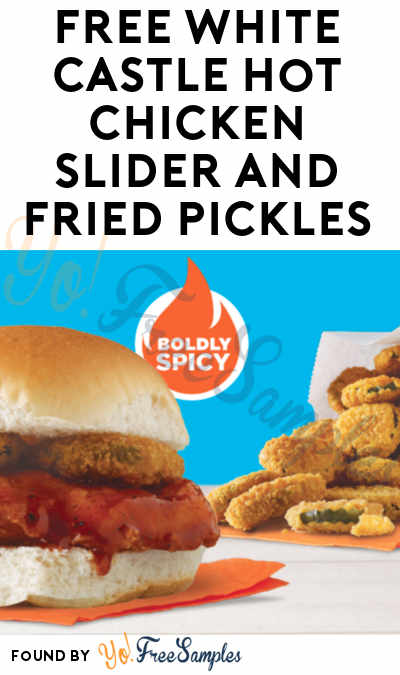 FREE White Castle Hot Chicken Slider and Fried Pickles Coupon From CrowdTap (Mission Required)