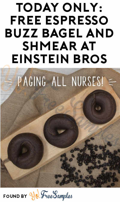 TODAY ONLY: FREE Espresso Buzz Bagel and Shmear At Einstein Bros (Nurses Only)