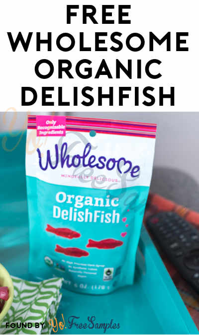 FREE Wholesome Organic DelishFish (Mom Ambassador Membership Required)