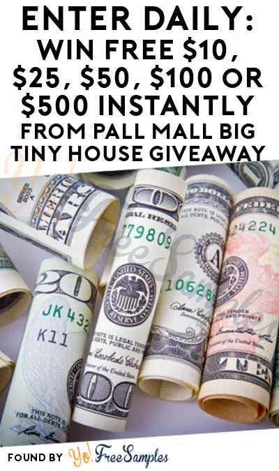 Enter Daily: Win FREE $10, $25, $50, $100 or $500 Instantly From Pall Mall Big Tiny House Giveaway [Verified Received By Email]