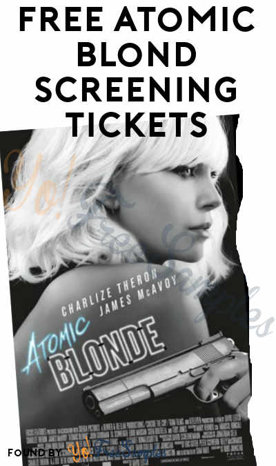 FREE Atomic Blond Screening Tickets (Select Areas)