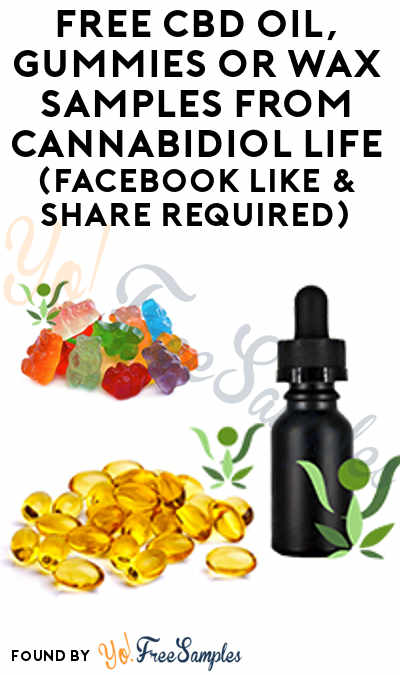FREE CBD Oil, Gummies or Wax Samples From Cannabidiol Life (Facebook Like & Share Required)