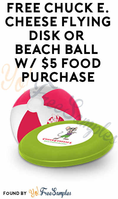 FREE Chuck E. Cheese Flying Disk or Beach Ball With $5 Food Purchase