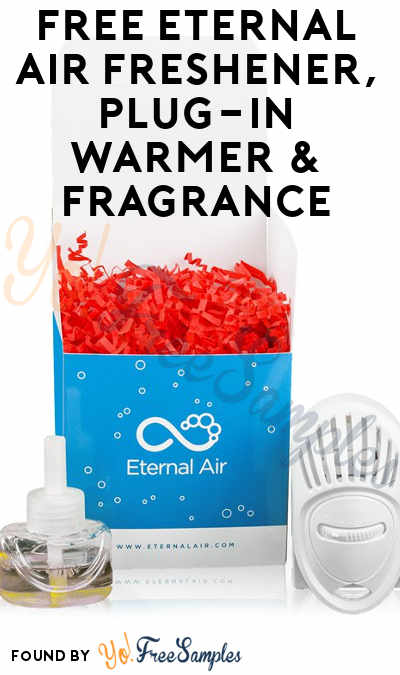 FREE Eternal Air Freshener, Plug-in Warmer & Fragrance [Verified Received By Mail]