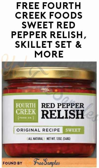 FREE Fourth Creek Foods Sweet Red Pepper Relish, Skillet Set & More (Must Apply To Host Tryazon Party)