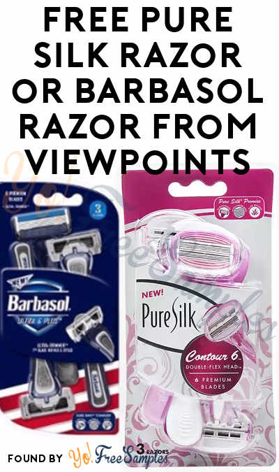 FREE Pure Silk Razor or Barbasol Razor From ViewPoints (Survey Required)