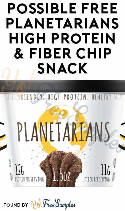 Possible FREE Planetarians High Protein & Fiber Chip Snack