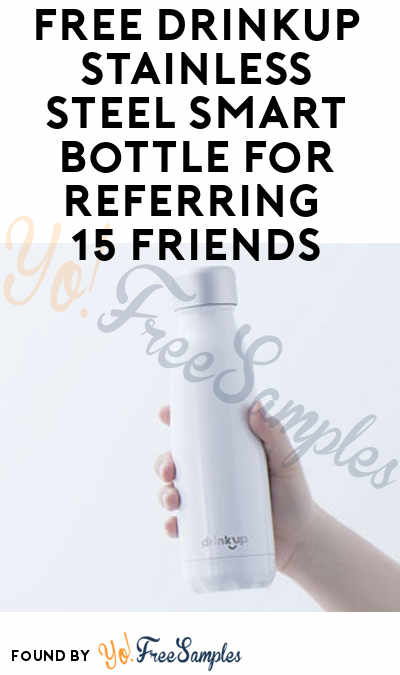 $10 S/H? FREE DrinKup Stainless Steel Smart Bottle For Referring 15 Friends