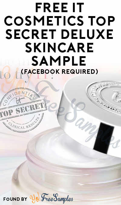FREE IT Cosmetics Top Secret Deluxe Skincare Sample (Facebook Required) [Verified Received By Mail]