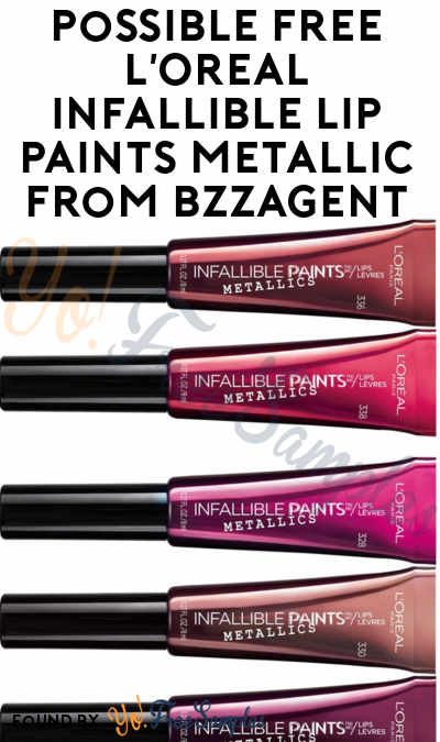 Possible FREE L’Oreal Infallible Lip Paints Metallic From BzzAgent