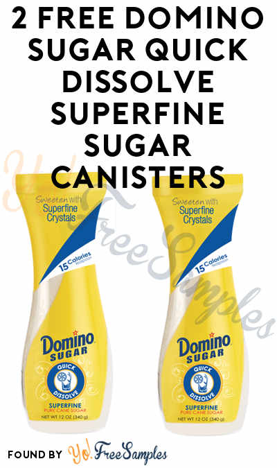 2 FREE Domino Sugar Quick Dissolve Superfine Sugar Canisters From CrowdTap (Mission Required)