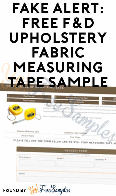 FAKE ALERT: FREE F&D Upholstery Fabric Measuring Tape Sample