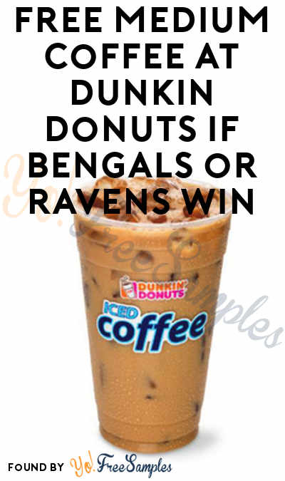 FREE Medium Coffee At Dunkin Donuts If Bengals or Ravens Win (Select Locations + DD Perk Members Only)