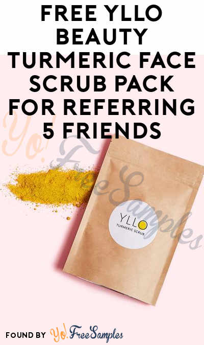 FREE YLLO Beauty Turmeric Face Scrub Pack For Referring 5 Friends