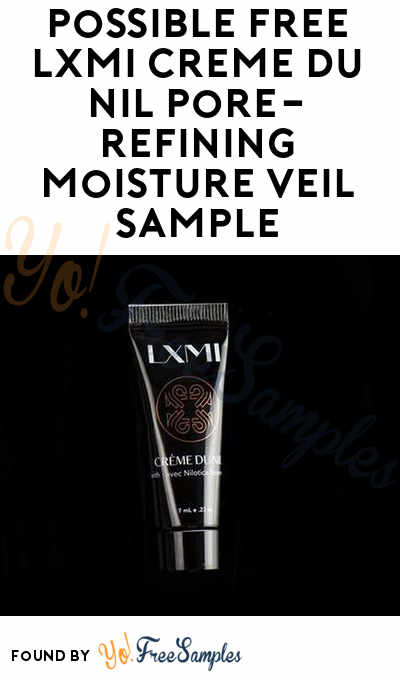 Possible FREE LXMI Creme du Nil Pore-Refining Moisture Veil Sample