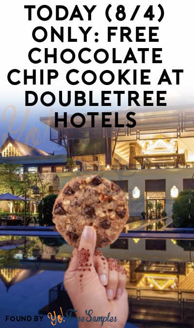 TODAY (8/4) ONLY: FREE Chocolate Chip Cookie At DoubleTree Hotels