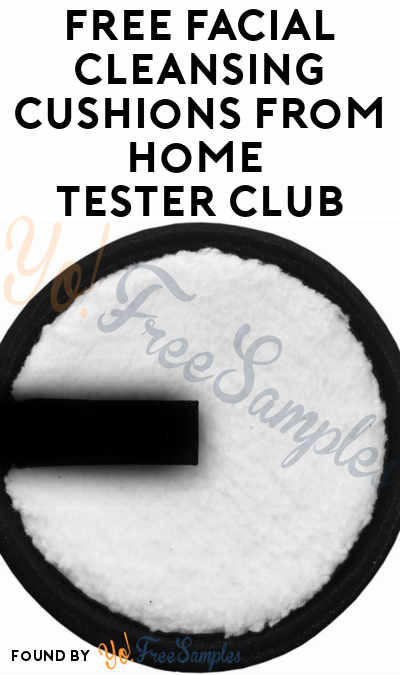FREE Facial Cleansing Cushions From Home Tester Club (Survey Required)