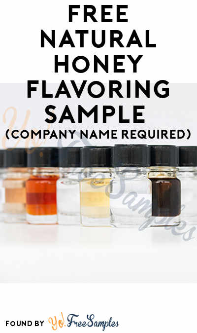 FREE Natural Honey Flavoring Sample (Company Name Required)