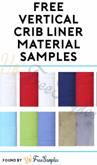 FREE Vertical Crib Liner Material Samples [Verified Received By Mail]