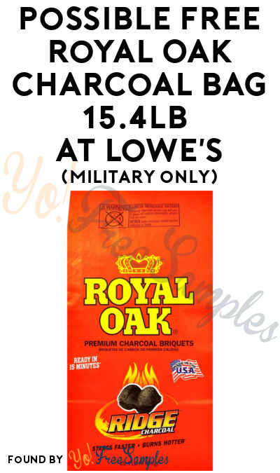 Military Folks, Check Your Email: Possible FREE Royal Oak Charcoal Bag 15.4lb At Lowe’s (Registered Members Only)