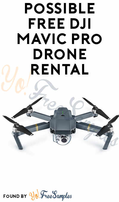 Possible FREE DJI Mavic Pro Drone Rental