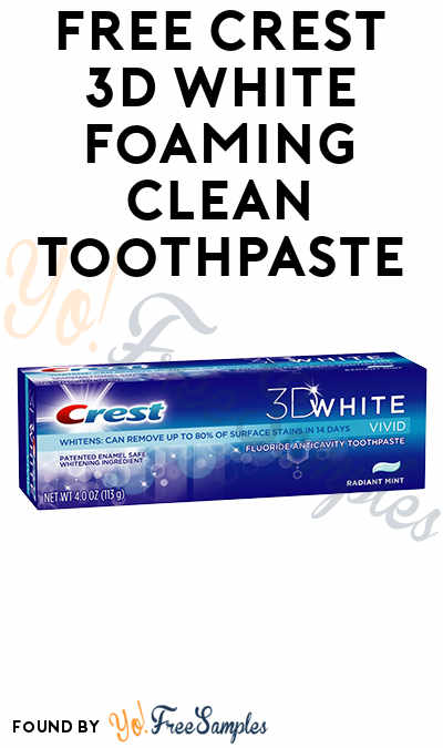 FREE Crest 3D White Foaming Clean Toothpaste At Trybe (Survey Required)