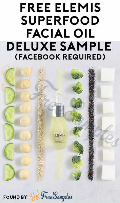 FREE Elemis Superfood Facial Oil Deluxe Sample (Facebook Required) [Verified Received By Mail]