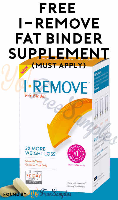 FREE I-Remove Fat Binder Supplement (Must Apply)