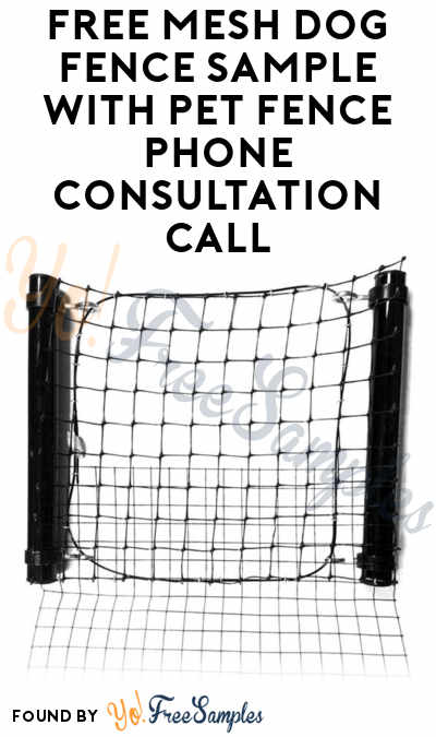 FREE Mesh Dog Fence Sample With Pet Fence Phone Consultation Call