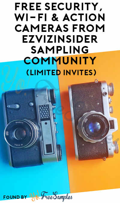 Check Accounts, 2 HD Cameras! FREE Security, Wi-Fi & Action Cameras From EZVIZinsider Sampling Community (Limited Invites)