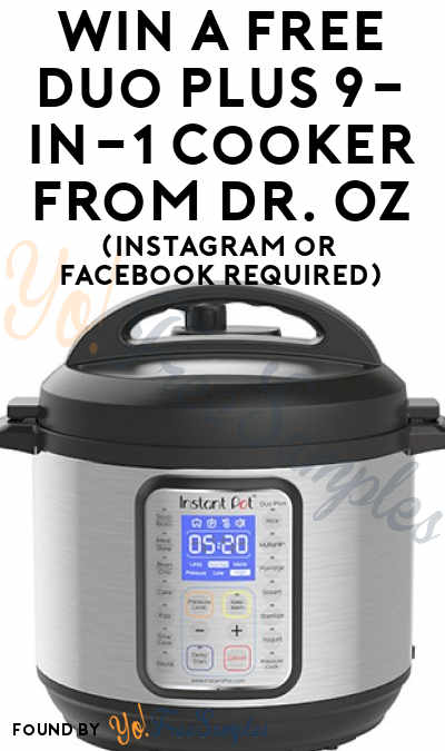 Win A FREE Duo Plus 9-In-1 Cooker From Dr. Oz (Instagram or Facebook Required)