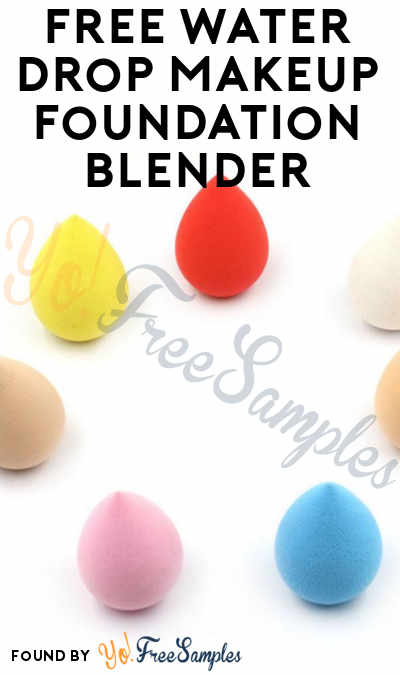 Possible FREE Water Drop Makeup Foundation Blender