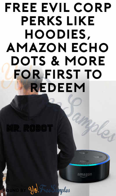 Maybe One More Prize / Ends This Week: FREE Evil Corp Perks Like Hoodies, Amazon Echo Dots & More For First To Redeem