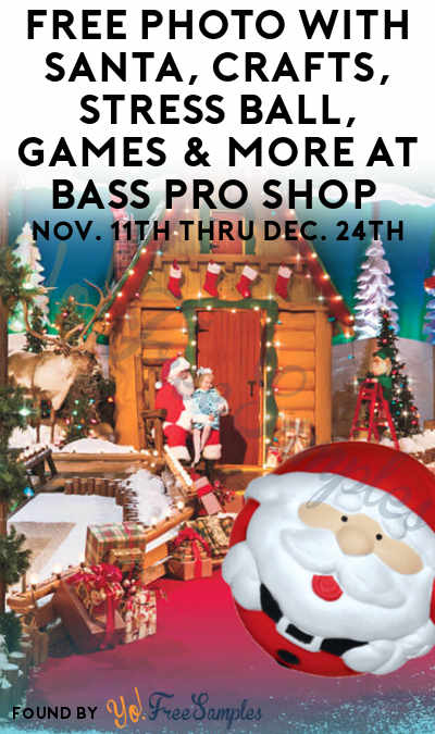 FREE Photo With Santa, Crafts, Stress Ball, Games & More At Bass Pro Shop Nov. 10th Thru Dec. 24th