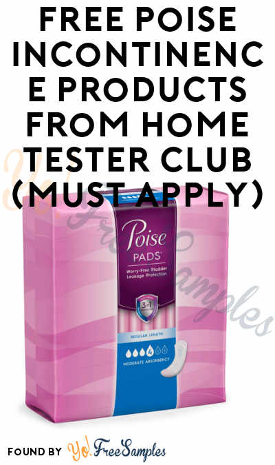 FREE Poise Incontinence Products (3 Different Trials) From Home Tester Club (Must Apply)