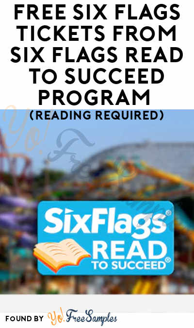 FREE Six Flags Tickets From Six Flags Read to Succeed Program (Reading Required)