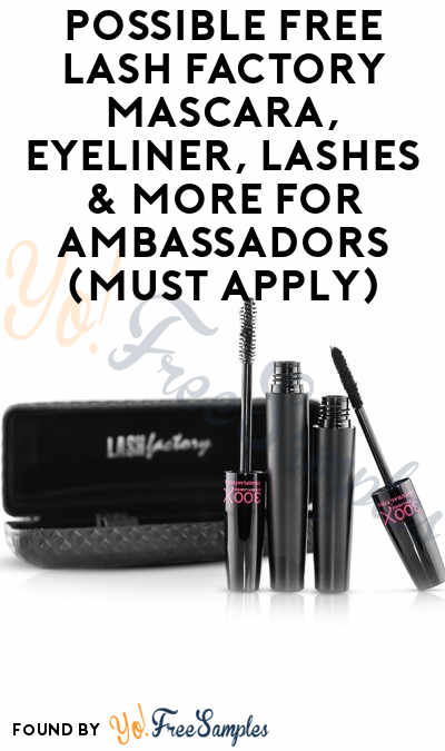 Possible FREE Lash Factory Mascara, Eyeliner, Lashes & More For Ambassadors (Must Apply)