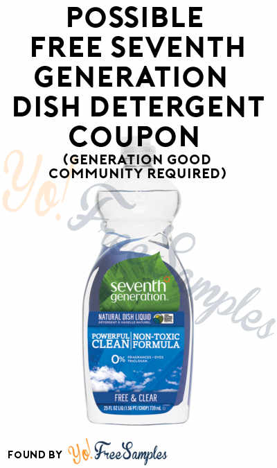 TODAY (11/18) ONLY: Possible FREE Seventh Generation 25 oz. Dish Detergent Coupon (Generation Good Community Required)