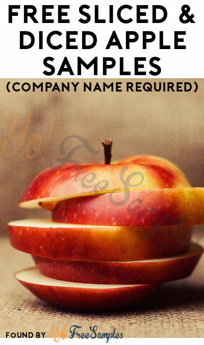 FREE Sliced & Diced Apple Samples (Company Name Required)