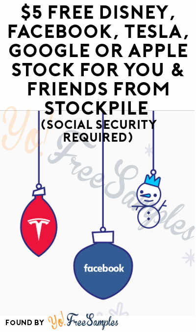 $5 FREE Disney, Facebook, Tesla, Google or Apple Stock For You & Friends From Stockpile (Social Security Required)