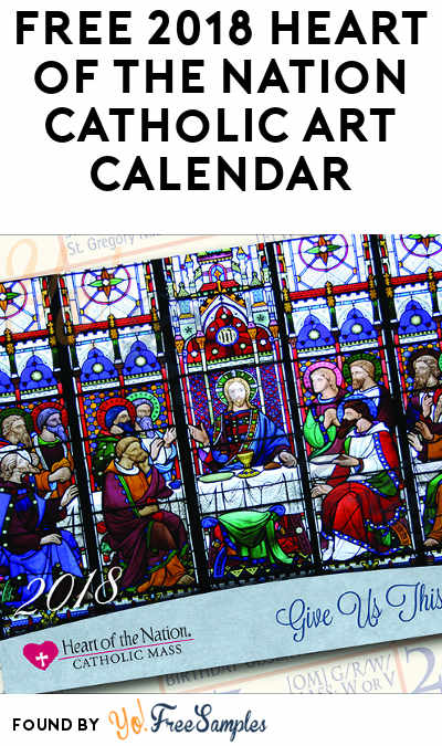 FREE 2018 Heart of the Nation Catholic Art Calendar Yo Free Samples