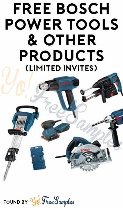 FREE Bosch Power Tools & Other Products (Limited Invites)