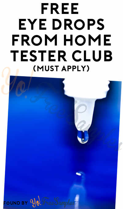 FREE Eye Drops From Home Tester Club (Must Apply)