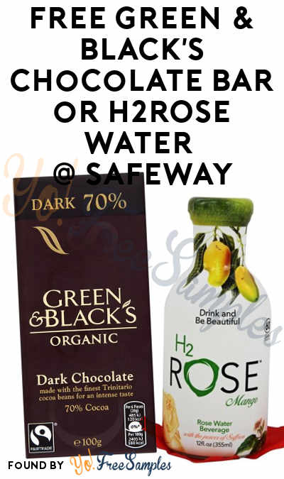 FREE Green & Black’s Chocolate Bar or H2rOse Water At Safeway