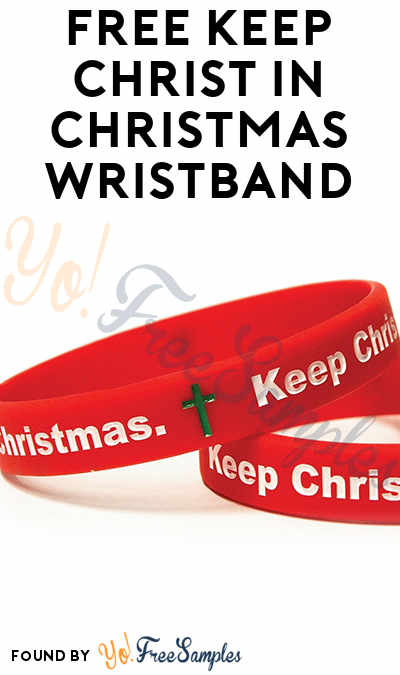 FREE Keep Christ in Christmas Wristband