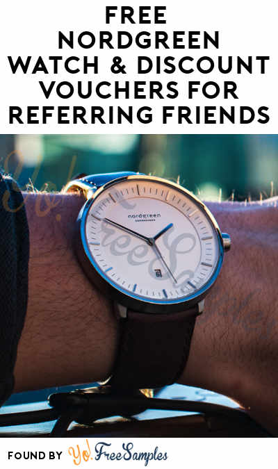 FREE Nordgreen Watch & Discount Vouchers For Referring Friends [Verified Received By Mail]