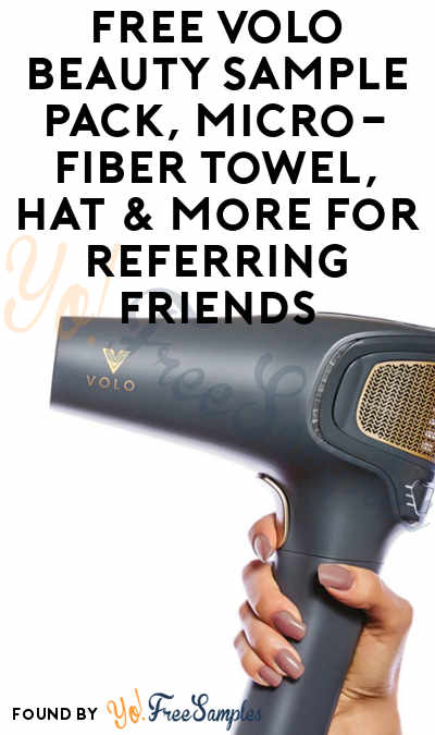 FREE VOLO Beauty Sample Pack, Micro-fiber Towel, Hat & More For Referring Friends